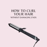 How to Curl Hair Without Damaging Ends – My Expert Technique